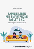 Kohlhammer W. Familie leben mit Smartphone, Tablet & Co.