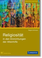 Lambertus-Verlag Religiosität in den Einrichtungen der Altenhilfe
