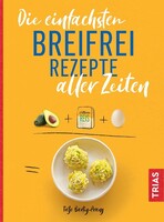 Trias Die einfachsten Breifrei-Rezepte aller Zeiten