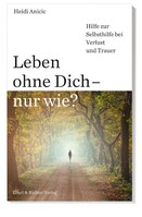 Ellert & Richter Verlag G Leben ohne Dich - nur wie?