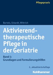Aktivierend-therapeutische Pflege in der Geriatrie, Bd. 1
