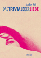 Zytglogge AG Das Triviale der Liebe
