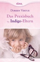 Koha-Verlag GmbH Das Praxisbuch für Indigo-Eltern