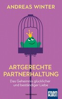 Mankau Verlag Artgerechte Partnerhaltung. Das Geheimnis glücklicher und beständiger Liebe