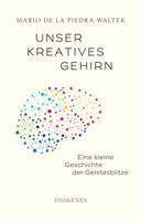 Diogenes Verlag AG Unser kreatives Gehirn