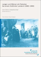 Steiner Franz Verlag Jungen und Männer als Patienten bei einem Südtiroler Landarzt (1860-1900)