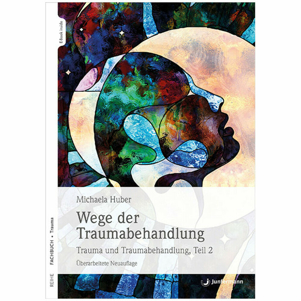 Wege der Traumabehandlung. Trauma und Traumabehandlung Teil 2