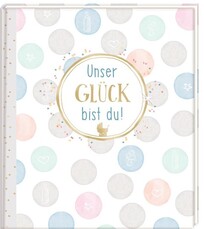 Eintragalbum - Baby Shower - Unser Glück bist du!