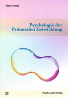 Psychosozial Verlag GbR Psychologie der Pränatalen Entwicklung