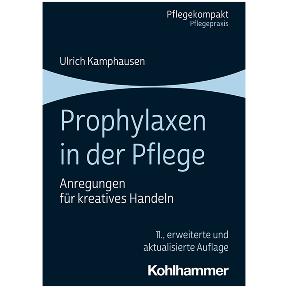 Prophylaxen in der Pflege. Anregungen für kreatives Handeln