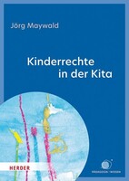 Herder Verlag GmbH Kinderrechte in der Kita