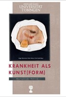 Eberhard Karls Universitä Krankheit als Kunst(form)