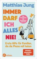 Kösel-Verlag Immer darf ich alles nie!