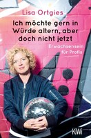 Kiepenheuer & Witsch GmbH Ich möchte gern in Würde altern, aber doch nicht jetzt