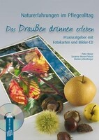 Verlag an der Ruhr GmbH Naturerfahrungen im Pflegealltag: Das Draußen drinen erleben, m. 80 Fotoktn. u. CD-ROM