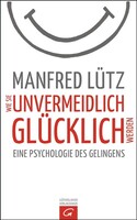 Guetersloher Verlagshaus Wie Sie unvermeidlich glücklich werden