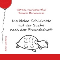 Renate Götz Verlag Die kleine Schildkröte auf der Suche nach der Freundschaft
