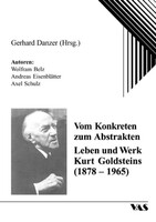 VAS Verlag F. Akadem.Schr Vom Konkreten zum Abstrakten im Leben und Werk Kurt Goldsteins (1878-1965)