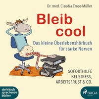 audio media Bleib cool - Das kleine Überlebenshörbuch für starke Nerven