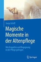 Springer Berlin Heidelberg Magische Momente in der Altenpflege