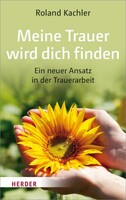 Herder Verlag GmbH Meine Trauer wird dich finden