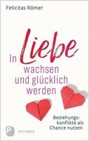 Patmos-Verlag In Liebe wachsen und glücklich werden