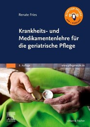 Krankheits- und Medikamentenlehre f&uuml;r die geriatrische Pflege