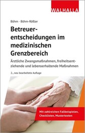 Betreuerentscheidungen im medizinischen Grenzbereich