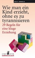 Auer-System-Verlag, Carl Wie man ein Kind erzieht, ohne es zu tyrannisieren