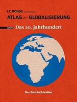 TAZ Verlags-& Vertriebsg. Atlas der Globalisierung spezial - Das 20. Jahrhundert. Der Geschichtsatlas
