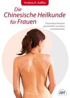 Die Chinesische Heilkunde für Frauen Joy Verlag GmbH Die Chinesische Heilkunde für Frauen