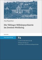 Steiner Franz Verlag Die Tübinger Militärpsychiatrie im Zweiten Weltkrieg