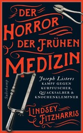 Der Horror der fr&uuml;hen Medizin