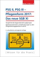 Walhalla und Praetoria PSG II, PSG III - Pflegereform 2017: Das neue SGB XI