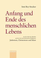 Karger Verlag Anfang und Ende des menschlichen Lebens aus der Sicht der Medizin und der drei monotheistischen Religionen Judentum, Christentum und Islam