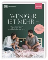 Dorling Kindersley Verlag Weniger ist mehr - was Familien wirklich brauchen