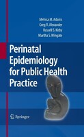 Springer Vienna Perinatal Epidemiology for Public Health Practice