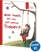Loewe Verlag GmbH Was mach ich nur mit meiner Trauer?