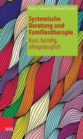 Vandenhoeck + Ruprecht Systemische Beratung und Familientherapie - kurz, bündig, alltagstauglich