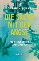 Diogenes Verlag AG Die Sache mit der Angst