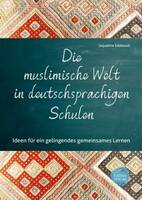 Fidibus Verlag Die muslimische Welt in deutschsprachigen Schulen