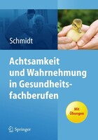 Springer-Verlag GmbH Achtsamkeit und Wahrnehmung in Gesundheitsfachberufen