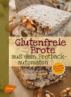 Ulmer Eugen Verlag Glutenfreie Brote aus dem Brotbackautomaten