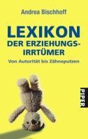 Piper Verlag GmbH Lexikon der Erziehungsirrtümer (S)