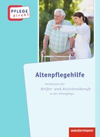 Westermann Berufl.Bildung Pflege direkt. Altenpflegehilfe: Schülerbuch