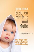 Fischer & Gann Erziehen mit Mut und Muße