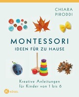 Kösel-Verlag Montessori - Ideen für zu Hause