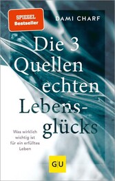 Die 3 Quellen echten Lebensgl&uuml;cks