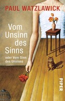 Piper Verlag GmbH Vom Unsinn des Sinns oder vom Sinn des Unsinns