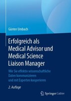 Springer Fachmedien Wiesbaden Erfolgreich als Medical Advisor und Medical Science Liaison Manager